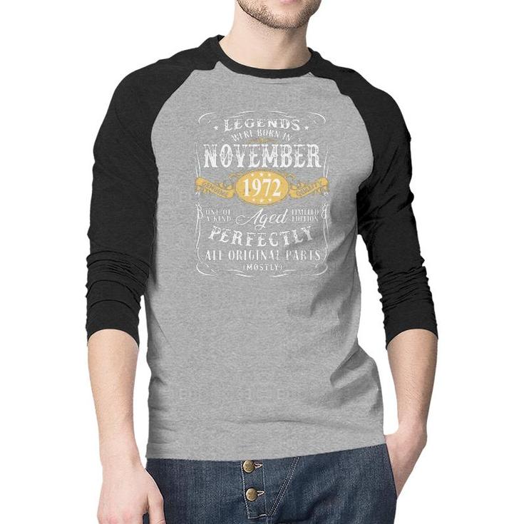 50Th Birthday Gift Legends Were Born In November 1972 Perfect Raglan Baseball Shirt