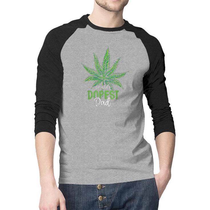 Worlds Green Dopest Dad Cannabis Leaf Weed Marijuana Fathers Day Raglan Baseball Shirt