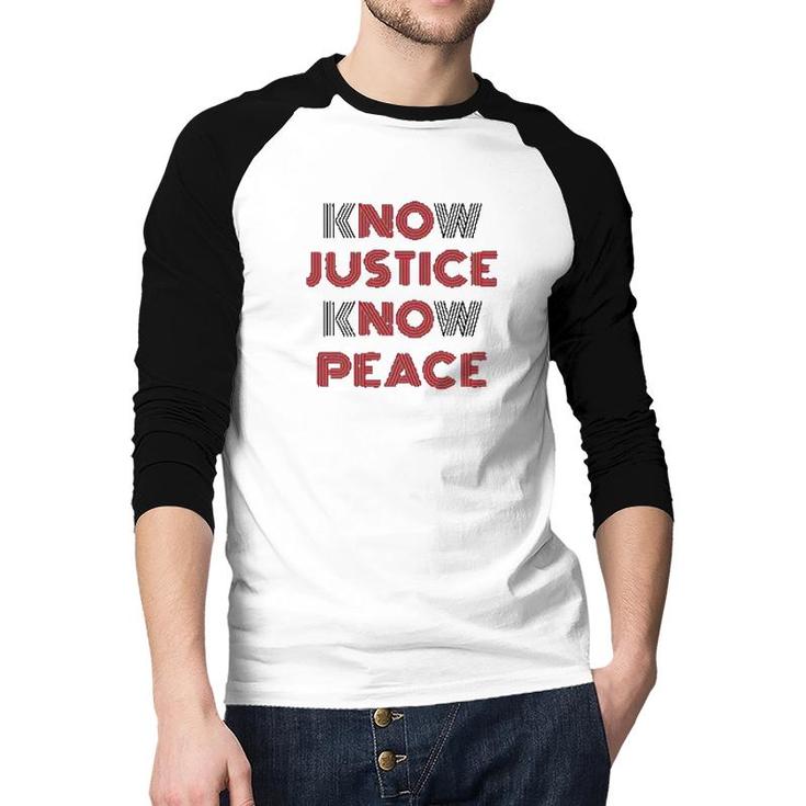 Know Justice Know Peace No Justice No Peace Premium  Raglan Baseball Shirt