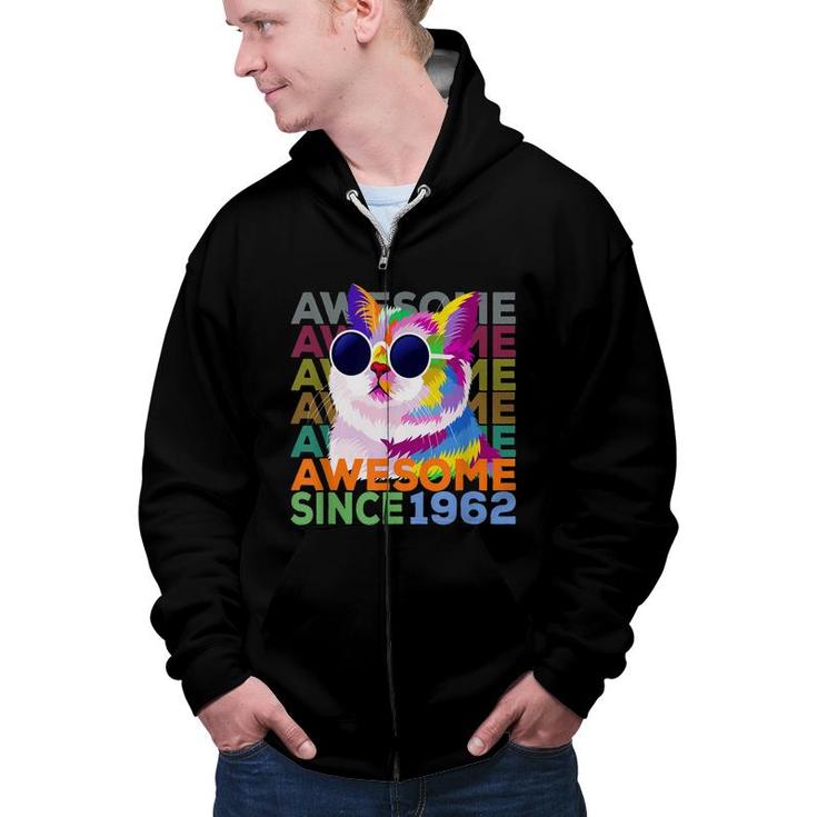 Awesome Since 1962  Funny Cat Lover 60Th Birthday   Zip Up Hoodie