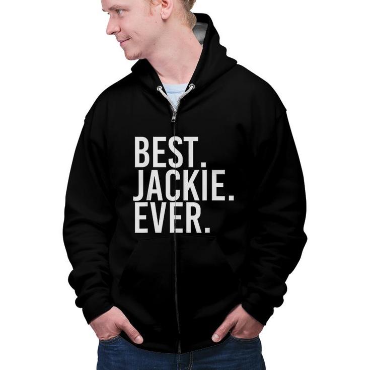 Best Jackie Ever Funny Joke Gift Idea  Zip Up Hoodie