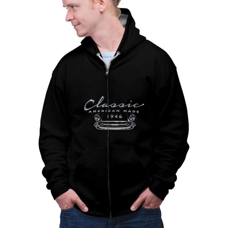 Born In 1946 Classic 76th Birthday Vintage Classic Car  Zip Up Hoodie