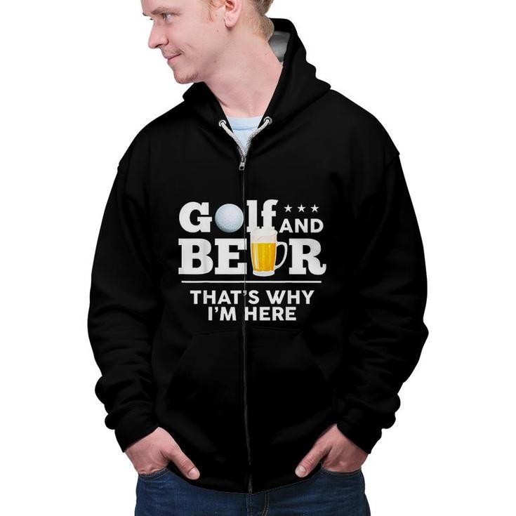 Golf And Beer Joke Dad Funny Fathers Day Drinking Birthday Zip Up Hoodie