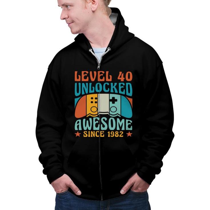 Level 40 Unlocked Awesome 1982 40Th Birthday Man Video Game Zip Up Hoodie