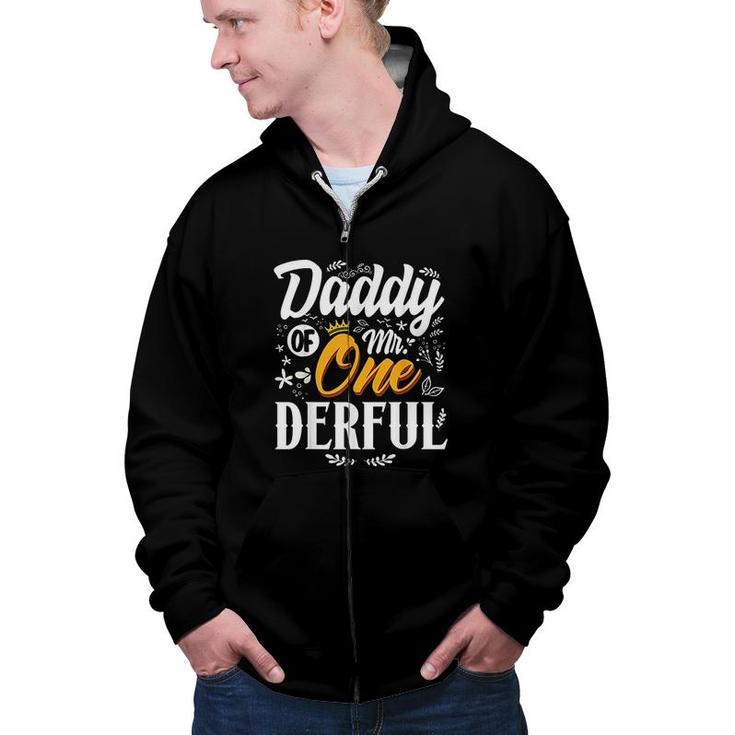Mens Daddy Of Mr Onederful 1st Birthday First Onederful Zip Up Hoodie