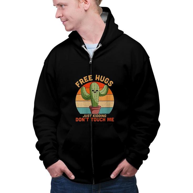 Womens Free Hugs Just Kidding Dont Touch Me Cactus Funny Gift Zip Up Hoodie