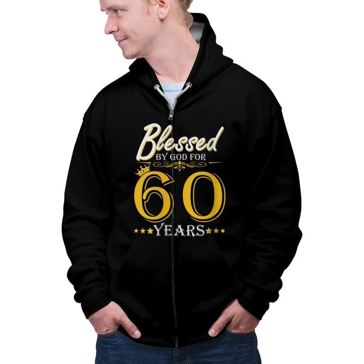 Womens Vintage Blessed By God For 60 Years Happy 60Th Birthday  Zip Up Hoodie
