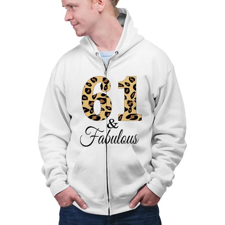 61 And Fabulous Leopard Pattern Happy 61Th Birthday Zip Up Hoodie