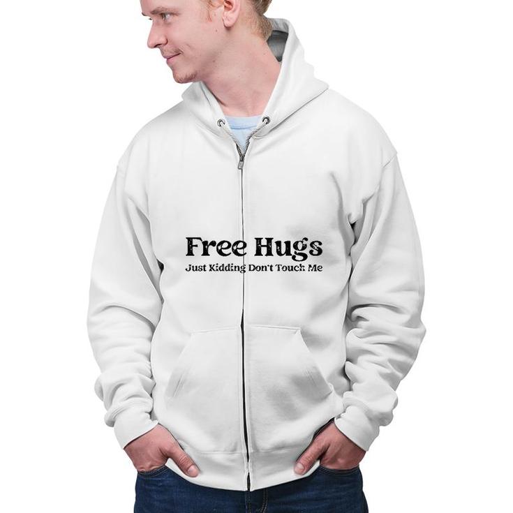 Free Hugs Just Kidding Do Not Touch Me Basic Zip Up Hoodie