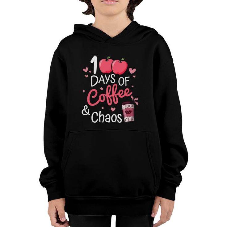 100 Days Of Coffee And Chaos Happy 100Th Day School Teacher Youth Hoodie