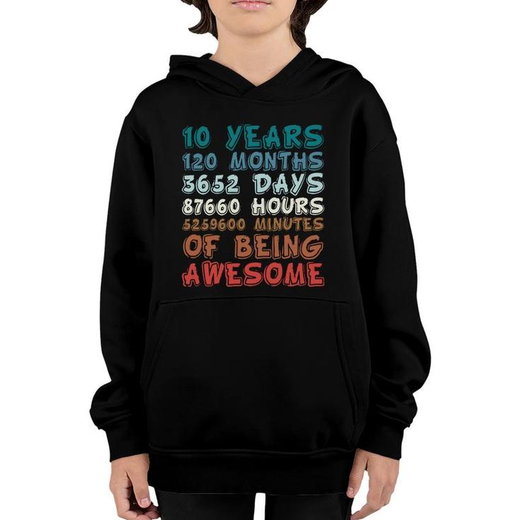 10Th Birthday 10 Years Old 10 Years 120 Months Of Being Awesome Youth Hoodie
