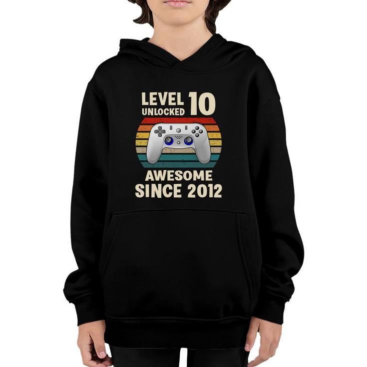 10Th Birthday 10 Years Old Vintage Gmaer Level 10 Unlocked Awesome Since 2012 Youth Hoodie