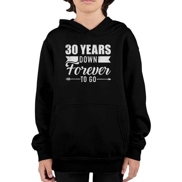 30 Years Down Forever To Go For 30Th Wedding Anniversary Youth Hoodie