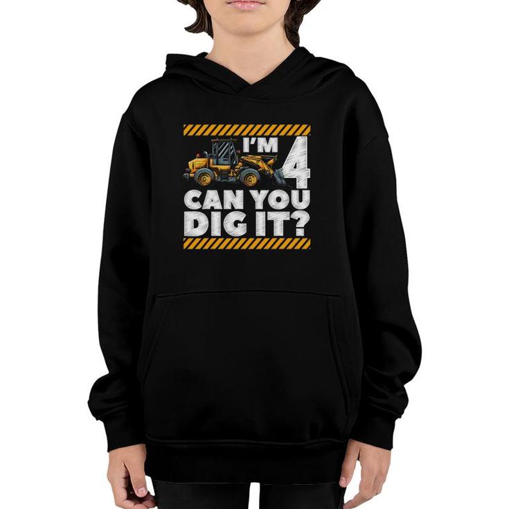 4Th Birthday Construction Truck I'm 4 Can You Dig It Bday Youth Hoodie
