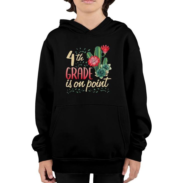 4Th Grade Is On Point First Day Teacher Cactus Fun Classroom Youth Hoodie
