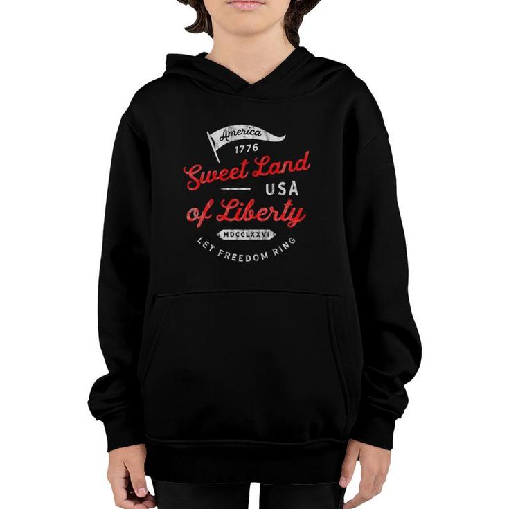 4Th July Sweet Land Liberty America Freedom Ring Saying 1776 Ver2 Youth Hoodie
