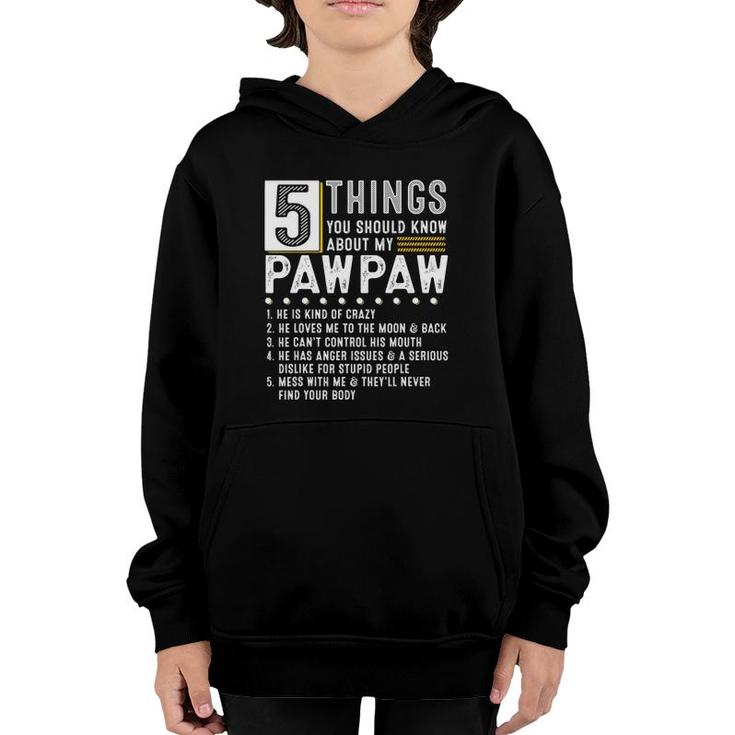 5 Things You Should Know About My Pawpaw Funny List Ideas Youth Hoodie