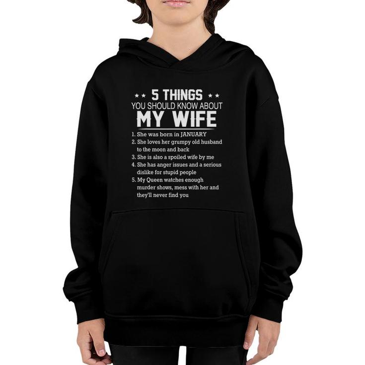 5 Things You Should Know About My Wife She Was Born January Youth Hoodie