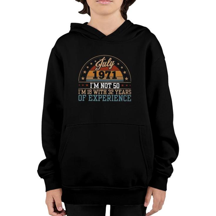 50Th Birthday July 1971 I'm Not 50 I'm 18 With 32 Years Of Experience Retro Youth Hoodie