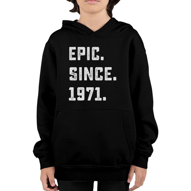 51St Birthday Gift Vintage Epic Since 1971 51 Years Old Youth Hoodie