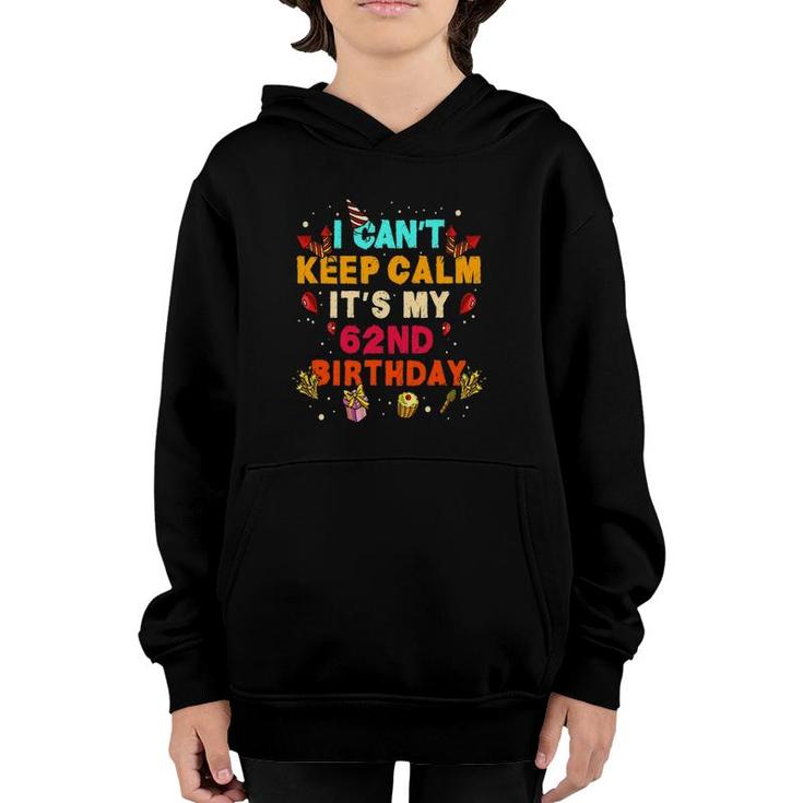62 Years Old  Men Woman It's My 62Nd Birthday Gift Youth Hoodie