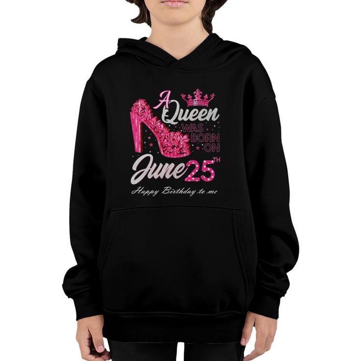 A Queen Was Born On June 25 High Heels June 25Th Birthday Youth Hoodie