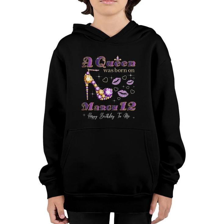 A Queen Was Born On March 12, 12Th March Queen Birthday Gift Youth Hoodie