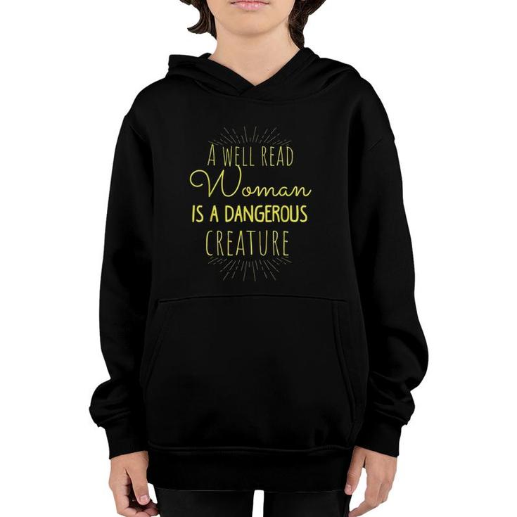 A Well Read Woman Is A Dangerous Creature  Feminist Tee Youth Hoodie