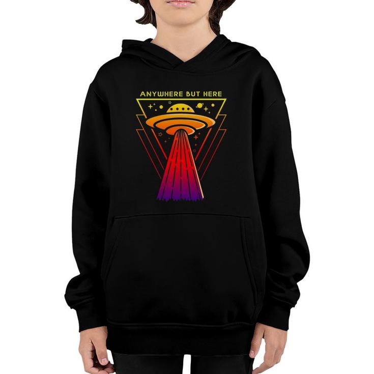 Alien Abduction- Anywhere But Here Ufo Design Youth Hoodie