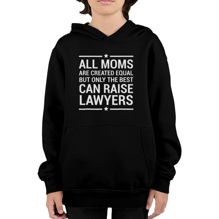 All Moms Are Created Equal Lawyers Mother Tee Gift Youth Hoodie
