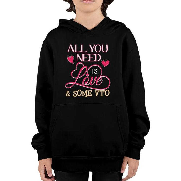 All You Need Is Love And Some Vto Youth Hoodie