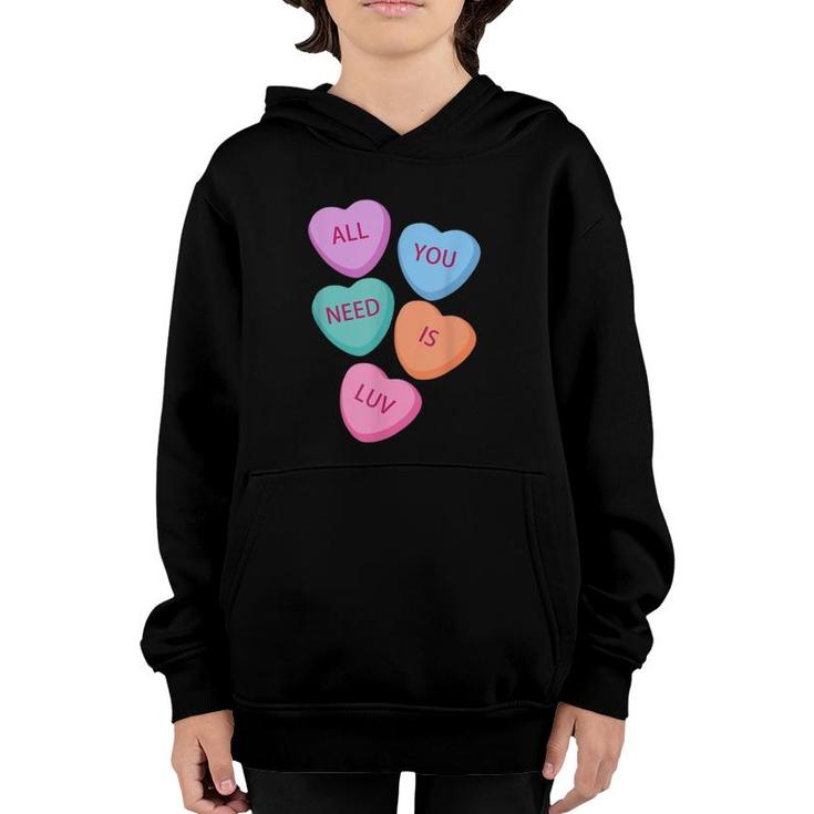All You Need Is Luv Hearts Candy Love Valentine's Youth Hoodie