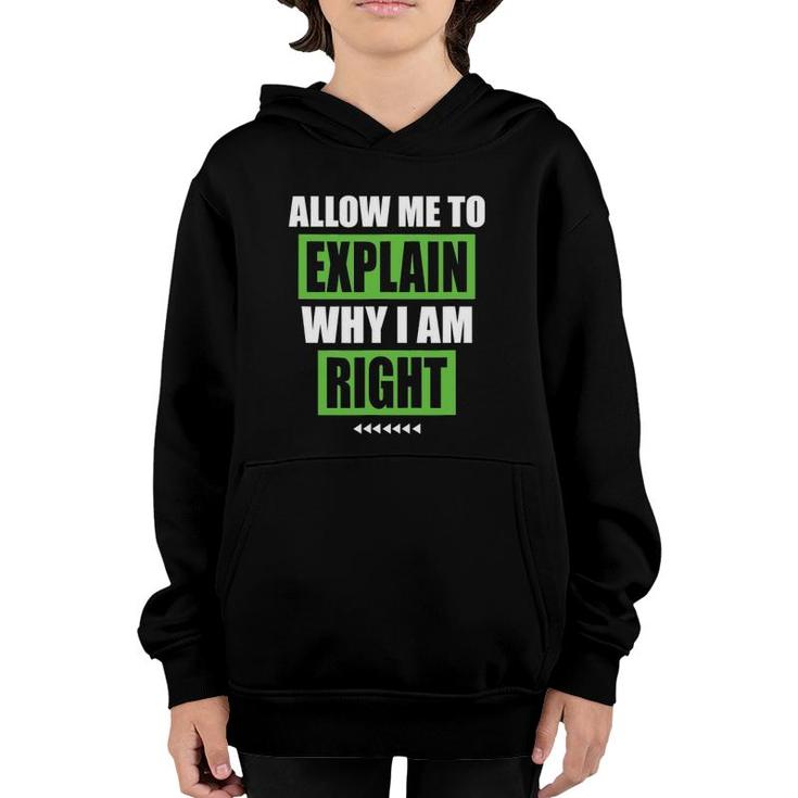 Allow Me To Explain Why I Am Right Funny Sarcastic Gift Youth Hoodie