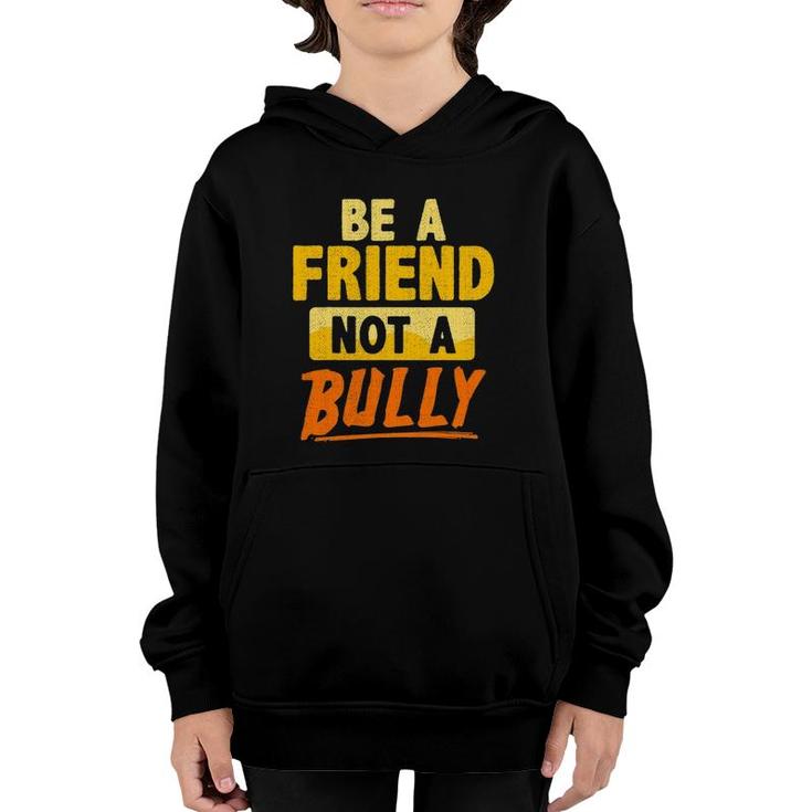 Anti-Bullying Teacher Student Be A Friend Not A Bully Quote Youth Hoodie