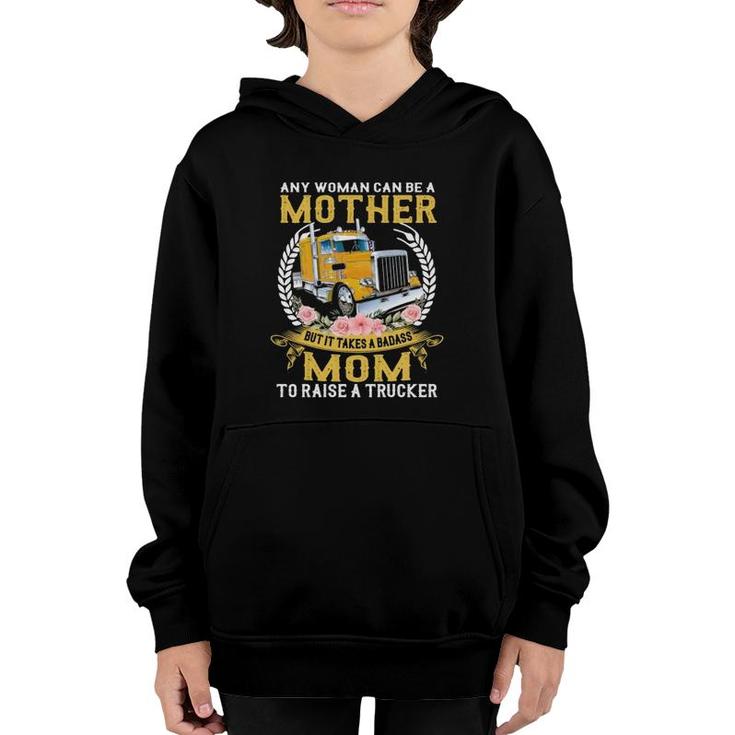 Any Woman Can Be A Mother But It Takes A Badass Mom To Raise A Trucker Semi-Trailer Truck Floral Vintage Youth Hoodie