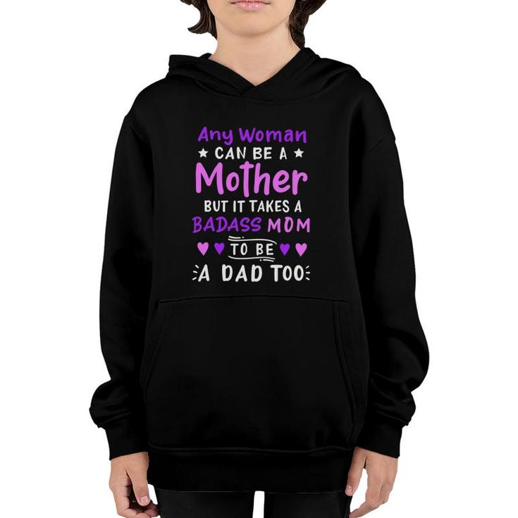 Any Woman Can Be A Mother Single Mom Mother's Day Youth Hoodie
