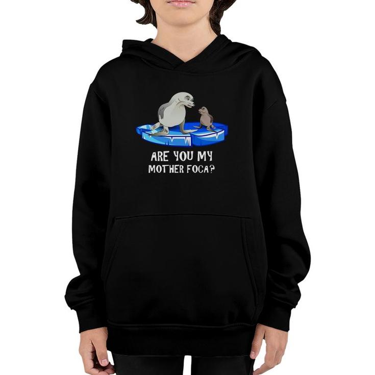 Are You My Mother Foca -- Spanish Seal Mother And Baby Joke Youth Hoodie