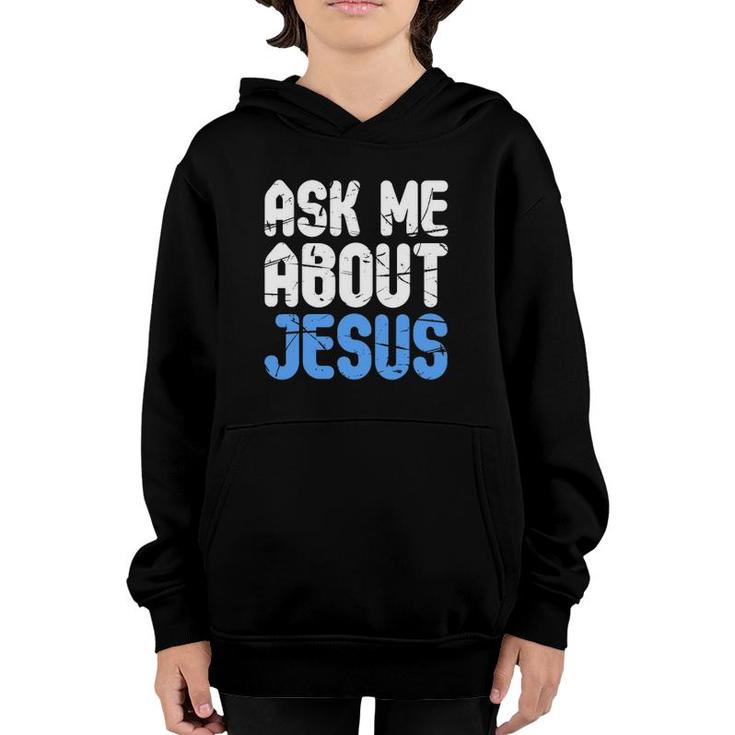 Ask Me About Jesus Christians Youth Hoodie
