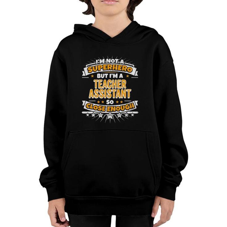 Assistant Not A Superhero But A Teacher Assistant Tee Youth Hoodie