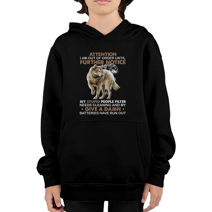 Attention I Am Out Of Order Until Further Notice My Stupid People Filter Needs Cleaning Wolf Funny Youth Hoodie