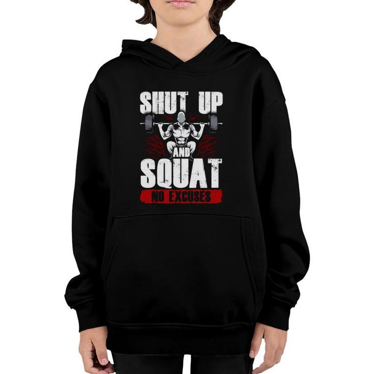 Awesome Shut Up And Squat No Excuses Funny Gym Lifting  Youth Hoodie