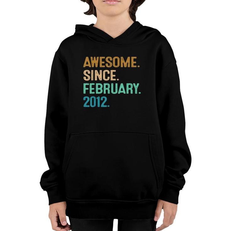 Awesome Since February 2012 10 Years Old 10Th Birthday Gift Youth Hoodie