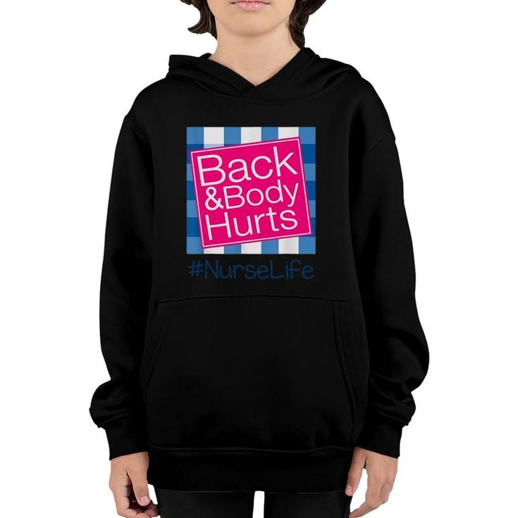 Back And Body Hurts Nurse Life Funny Youth Hoodie