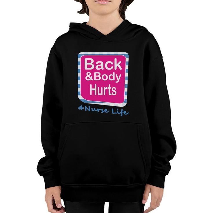 Back And Body Hurts Nurse Life Youth Hoodie