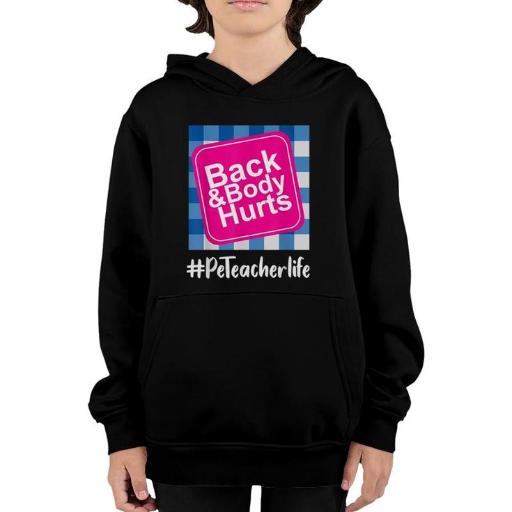 Back And Body Hurts Pe Teacher Teacher Life Funny Pe Lover Youth Hoodie
