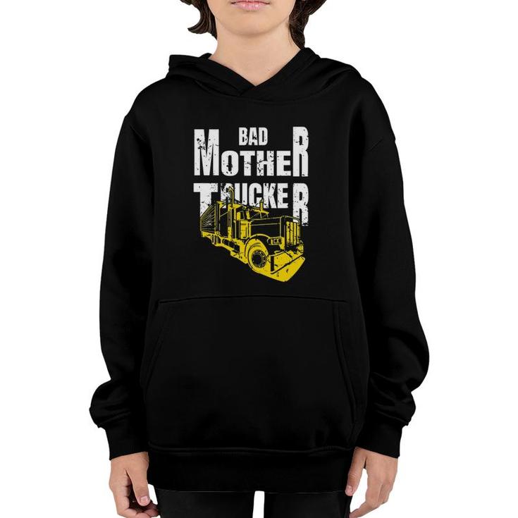 Bad Mother Trucker Truck Driver Funny Trucking Gift Youth Hoodie