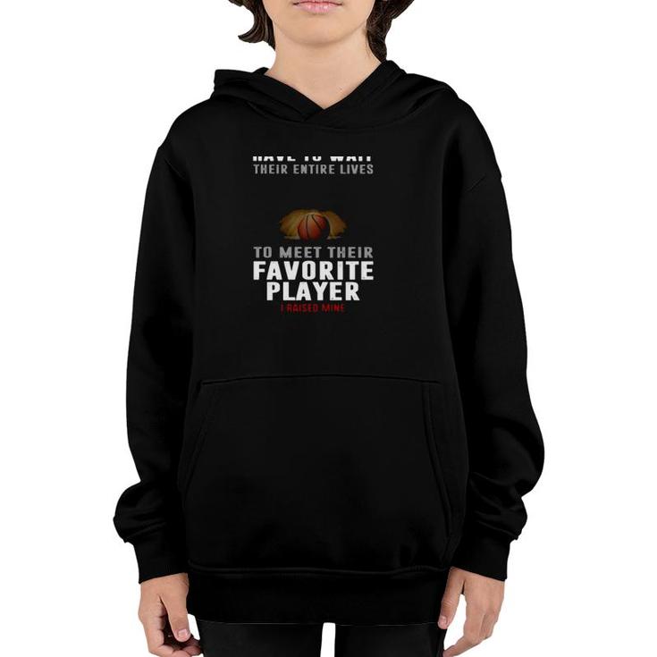Basketball Mom Gift Their Favorite Player I Raised Mine Mother's Day Gift Basketball Ball Youth Hoodie