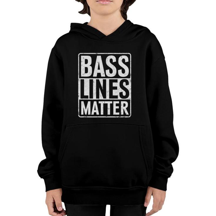 Bass Lines Matter Bass Guitar Player Bassist Edm Youth Hoodie