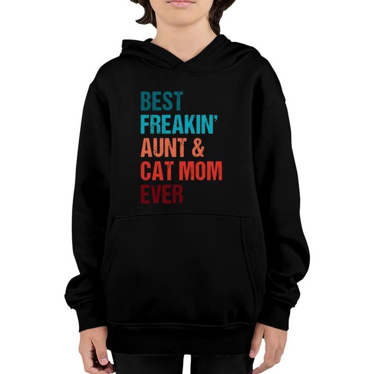 Best Freakin Aunt & Cat Mom Ever Matching Youth Hoodie