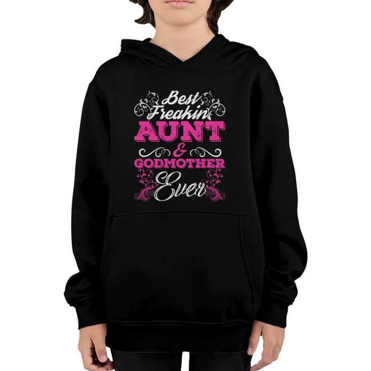 Best Freakin' Aunt And Godmother Ever Tee Mother Gifts Youth Hoodie